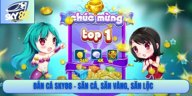 Bắn cá SKY88 - Săn cá, săn vàng, săn lộc