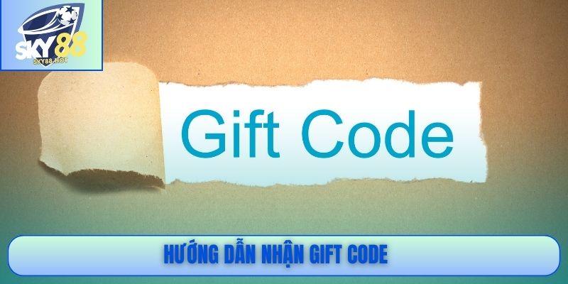 Hướng dẫn nhận gift code